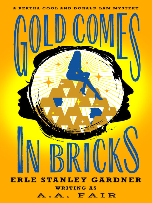 Title details for Gold Comes in Bricks by Erle Stanley Gardner - Available